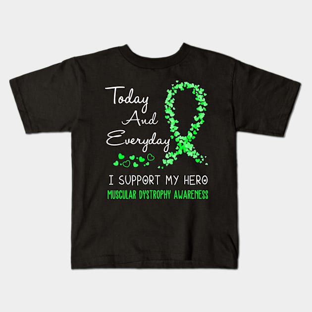 Today And Everyday I Support My Hero Muscular Dystrophy Awareness Support Muscular Dystrophy Warrior Gifts Kids T-Shirt by ThePassion99